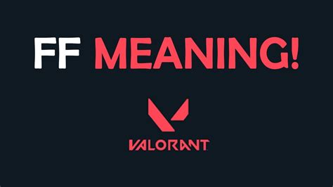 what does ff mean in valorant.
